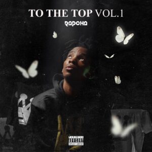 AUDIO Rapcha - To The Top Vol.1 MP3 DOWNLOAD