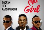 MP3 DOWNLOAD Toofan Ft Patoranking – Ma Girl