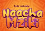 MP3 DOWNLOAD Dulla Makabila - Naacha Mziki