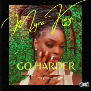 MP3 DOWNLOAD Myra Kay - Go Harder