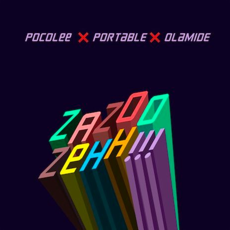 MP3 DOWNLOAD Portable Ft Poco Lee X Olamide – ZaZoo Zehh