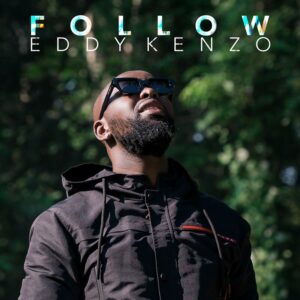 MP3 DOWNLOAD Eddy Kenzo - Follow