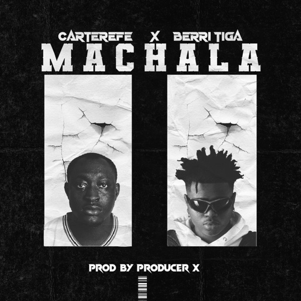 MP3 DOWNLOAD Carter Efe Ft Berri-Tiga – Machala