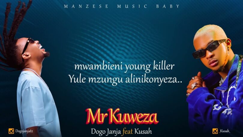 MP3 DOWNLOAD Dogo Janja Ft Kusah - Mr Kuweza