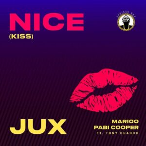 MP3 DOWNLOAD Jux, Marioo, Pabi Cooper Ft Tony Duardo - Nice Kiss