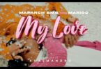 Mapanch Bmb Ft Marioo – My Love VIDEO DOWNLOAD