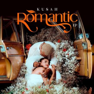 AUDIO Kusah - Romantic Ep MP3 DOWNLOAD
