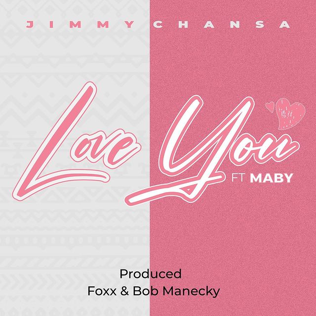 MP3 DOWNLOAD Jimmy Chansa Ft Maby - Love You