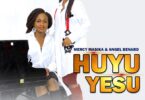 MP3 DOWNLOAD Mercy Masika Ft Angel Benard - Huyu Yesu