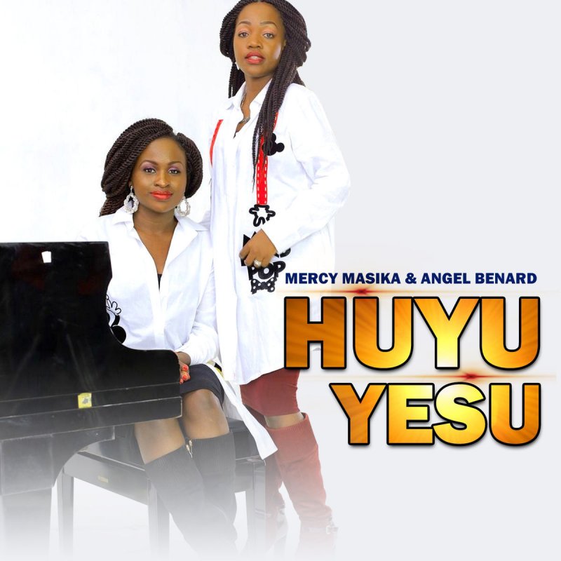 MP3 DOWNLOAD Mercy Masika Ft Angel Benard - Huyu Yesu