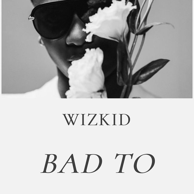 MP3 DOWNLOAD Wizkid - Bad to Me