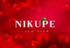 MP3 DOWNLOAD Luludiva - Nikupe