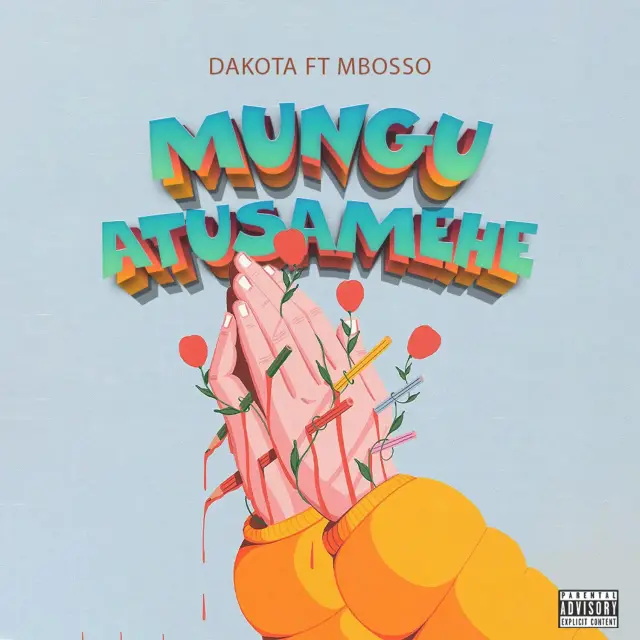 MP3 DOWNLOAD Dakota Ft Mbosso – Mungu Atusamehe