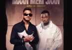 MP3 DOWNLOAD King x Rayvanny - Maan Meri Jaan (African Version)