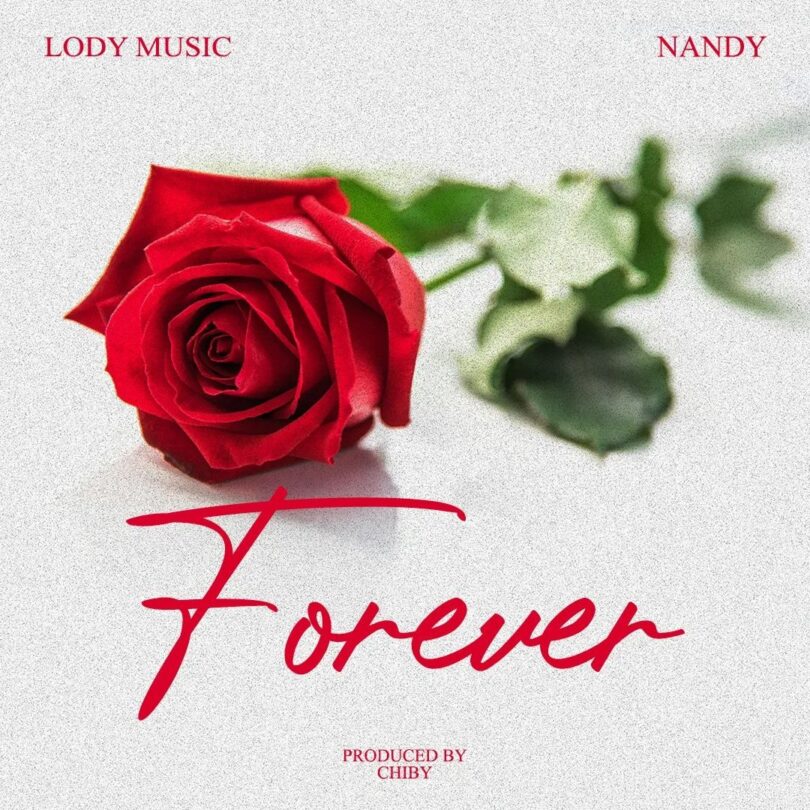 MP3 DOWNLOAD Lody Music Ft Nandy - Forever