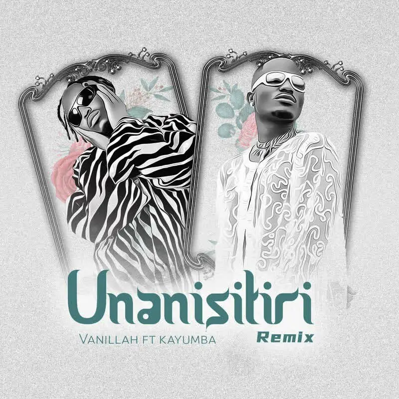 MP3 DOWNLOAD Vanillah Ft Kayumba - Unanisitiri Remix