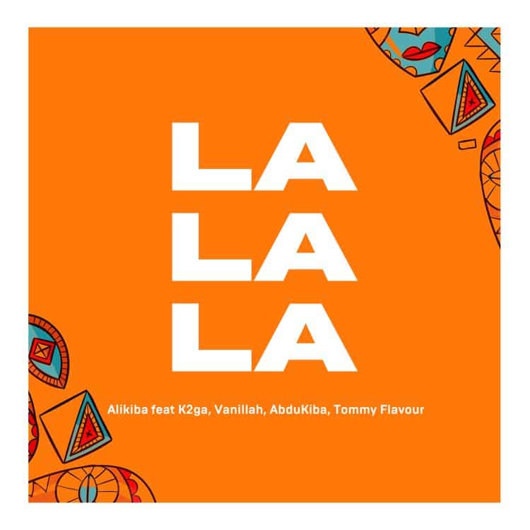 MP3 DOWNLOAD Alikiba Ft Vanillah X Abdukiba X Tommy Flavour – La La La