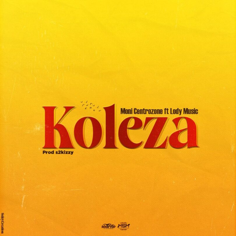 MP3 DOWNLOAD Moni Centrozone Ft Lody Music - Koleza