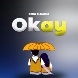 MP3 DOWNLOAD Beka Flavour - Okay