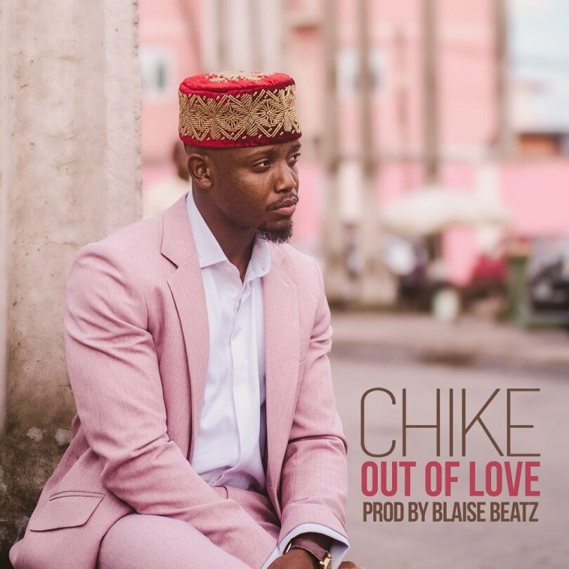 MP3 DOWNLOAD Chike - Out of Love