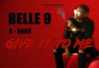 MP3 DOWNLOAD Belle 9 Ft G Nako - Give it to Me