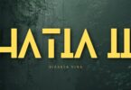 MP3 DOWNLOAD Dizasta Vina – Hatia II