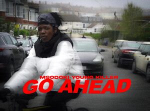 MP3 DOWNLOAD Msodoki YoungKiller - Go Ahead