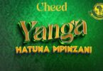 MP3 DOWNLOAD Cheed – Yanga Hatuna Mpinzani