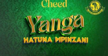 MP3 DOWNLOAD Cheed – Yanga Hatuna Mpinzani