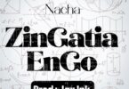 MP3 DOWNLOAD Nacha - Zingatia Engo