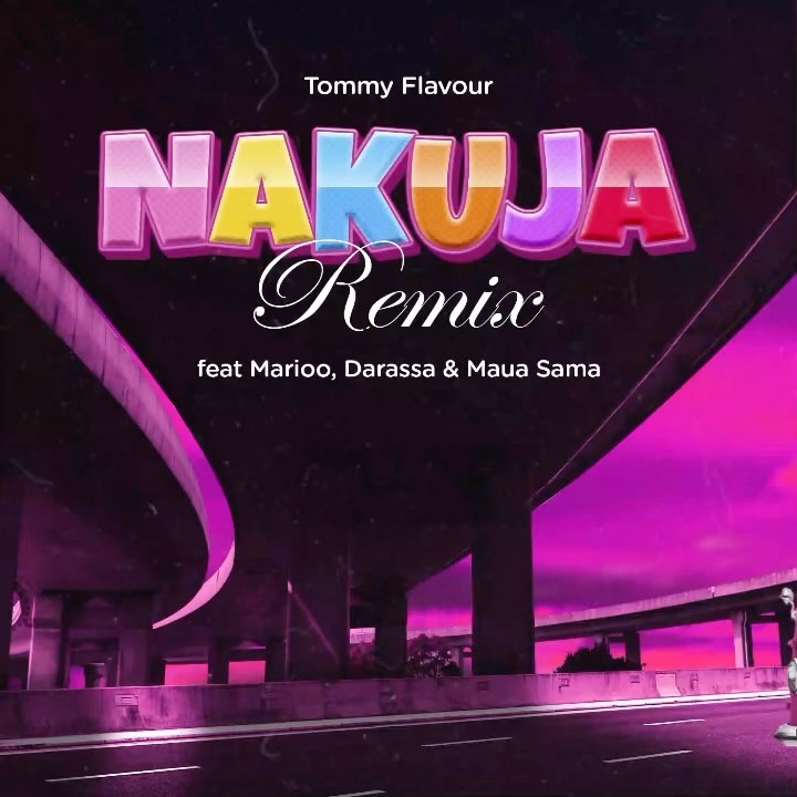 MP3 DOWNLOAD Tommy Flavour Ft Marioo, Darassa & Maua Sama - Nakuja Remix