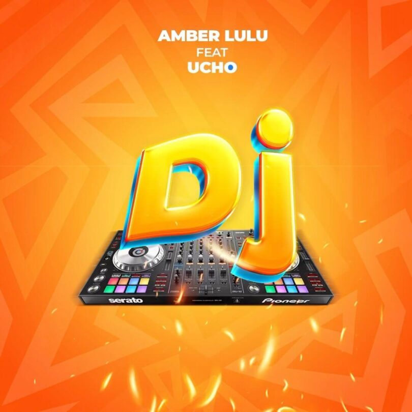 MP3 DOWNLOAD Amber Lulu Ft Ucho – Dj