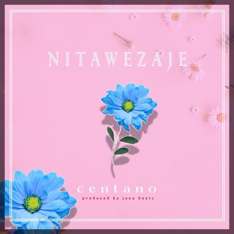 MP3 DOWNLOAD Centano - Nitawezaje