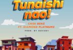 MP3 DOWNLOAD Chid Benz Ft Diamond Platnumz – Tunaishi Nao