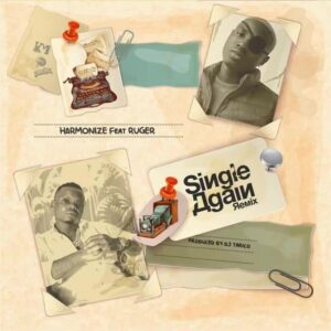 MP3 DOWNLOAD Harmonize Ft Ruger - Single Again Remix