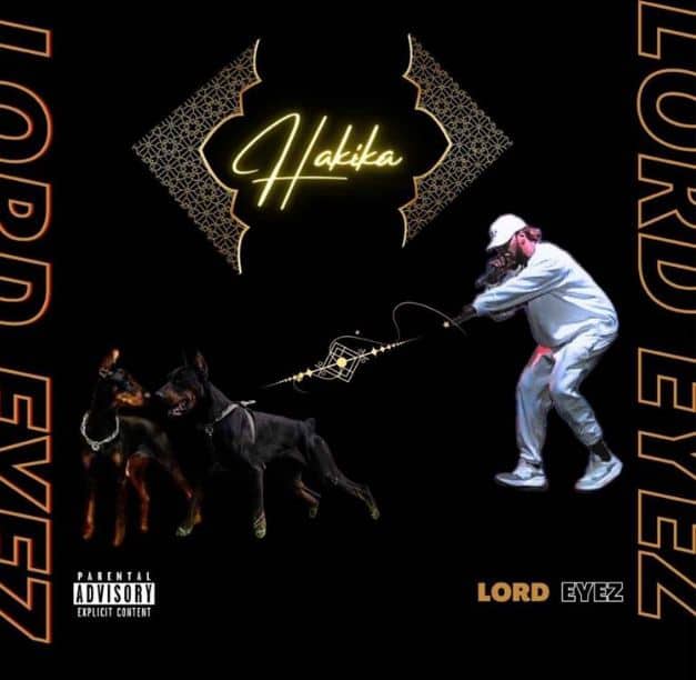 MP3 DOWNLOAD Lord Eyez – Hakika