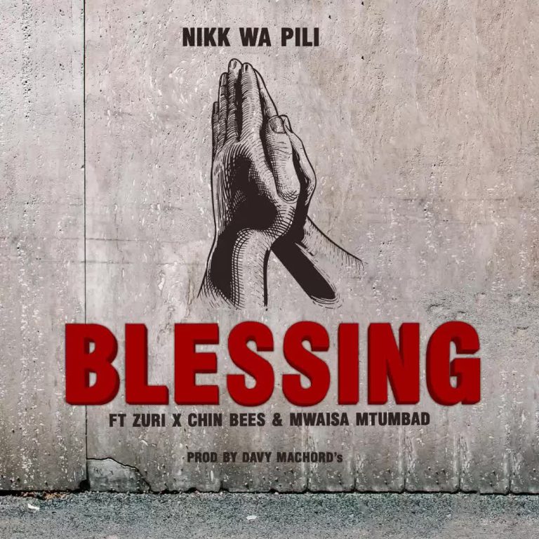 MP3 DOWNLOAD Nikki wa Pili Ft Zuri x Chin Bees & Mwaisa Mtumbad - Blessing