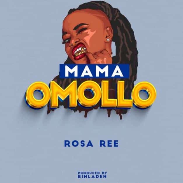 MP3 DOWNLOAD Rosa Ree - Mama Omollo