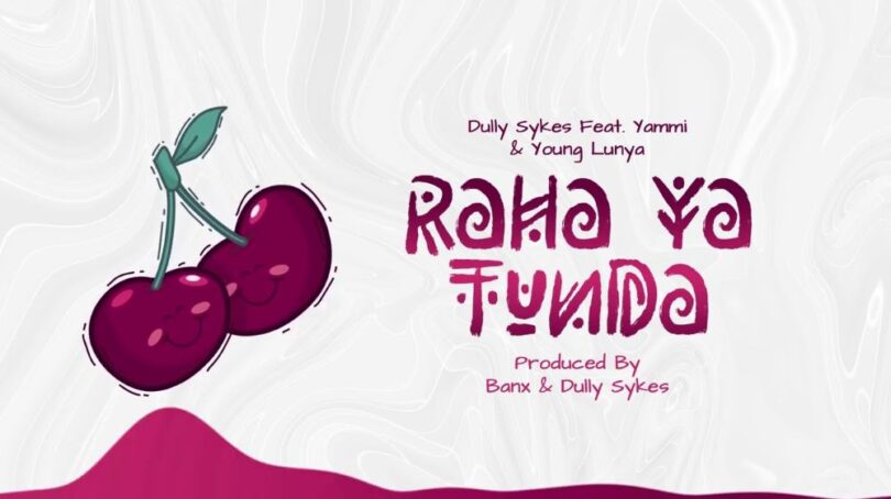 MP3 DOWNLOAD Dully Sykes Ft Yammi & Young Lunya - Raha ya Tunda