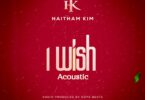 MP3 DOWNLOAD Haitham Kim - I Wish