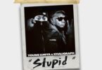 MP3 DOWNLOAD Young Lunya Ft Khaligraph Jones - Stupid