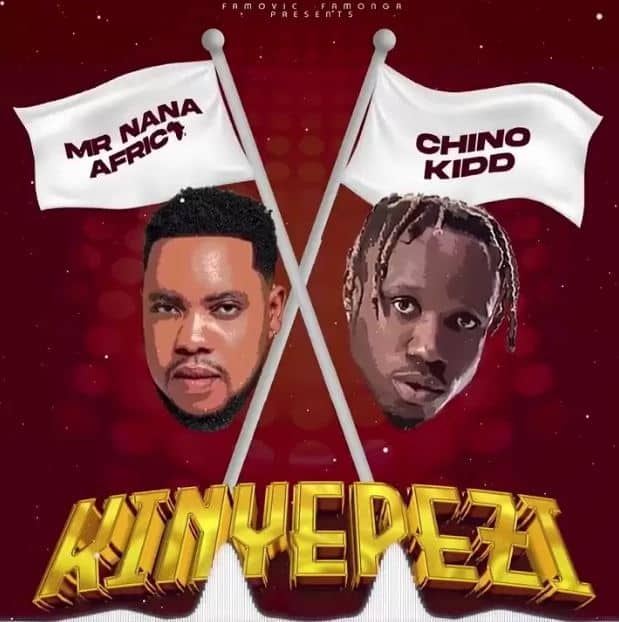 MP3 DOWNLOAD Mr. Nana Ft Chino Kidd – Kinyerezi