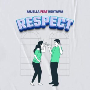 MP3 DOWNLOAD Anjella Ft Kontawa – Respect
