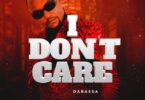 MP3 DOWNLOAD Darassa – I Don’t Care