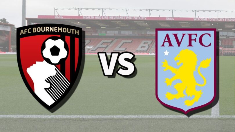 Bournemouth Vs. Aston Villa Free Betting Tips