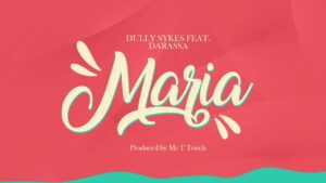 MP3 DOWNLOAD Dully Sykes Ft. Darassa - Maria