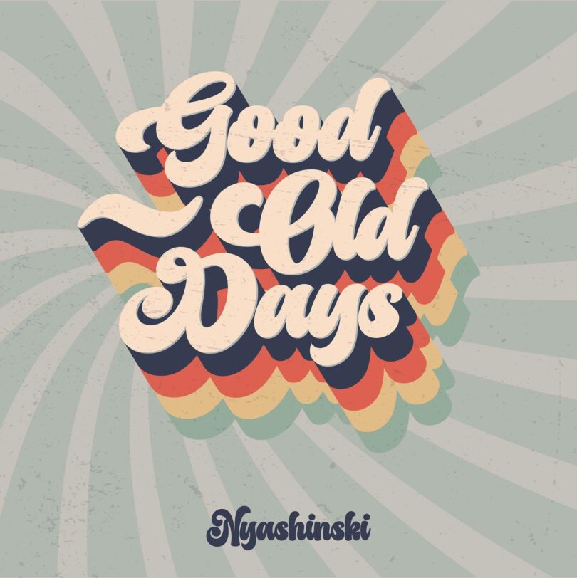 AUDIO Nyashinski - Good Old Days Ep MP3 DOWNLOAD