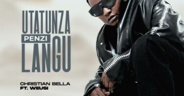 MP3 DOWNLOAD Christian Bella Ft Weusi - Utatunza Penzi Langu