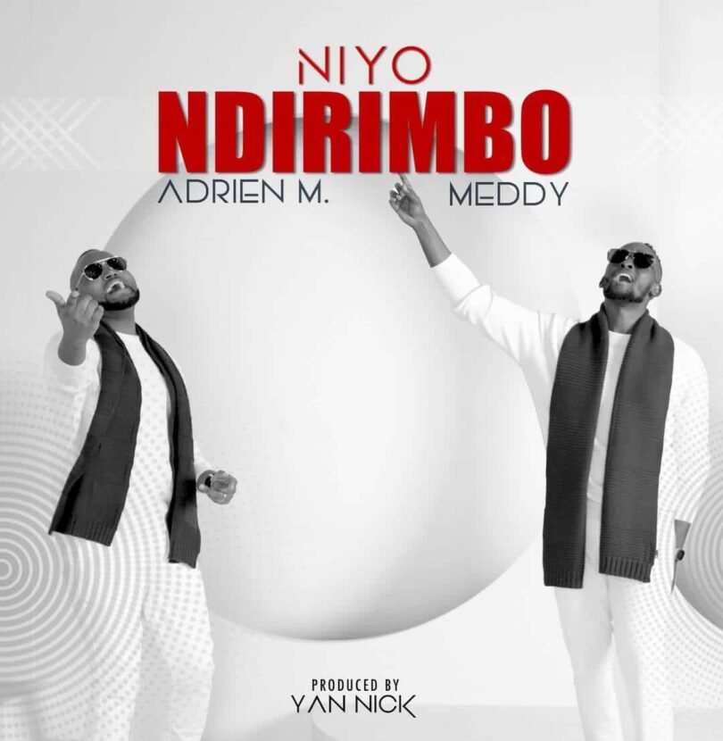 MP3 DOWNLOAD Meddy Ft Adrien Misigaro- Niyo Ndirimbo