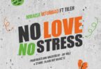 MP3 DOWNLOAD Mwaisa Mtumbad Ft Tileh – No Love No Stress